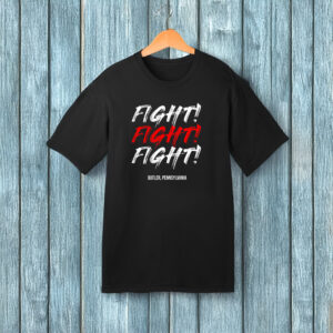 Trump Fight! Butler Pennsylvania T-Shirt US