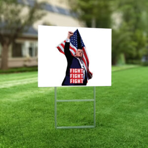 Trump Fight Yard Sign US