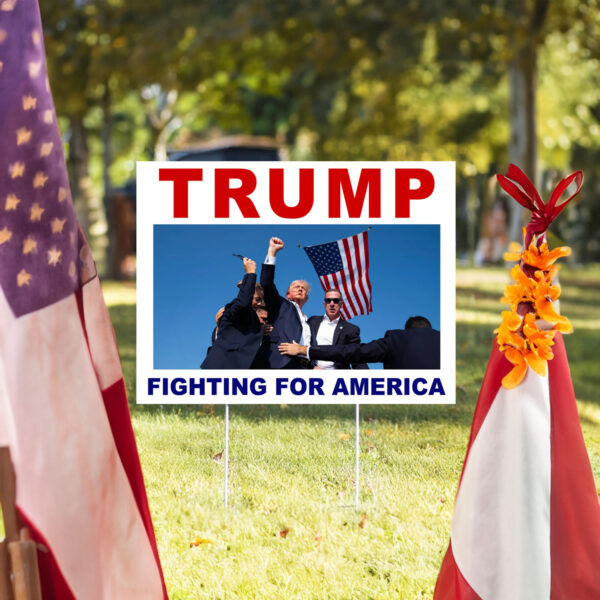 Trump Fighting for America Single-Sided Yard Sign, Trump Vance 2024