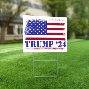 Trump For President Sign, Trump 2024 Yard Sign, Trump For President 2024 Flag