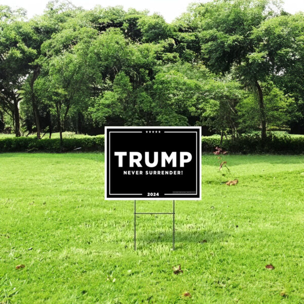 Trump Never Surrender Yard Sign US