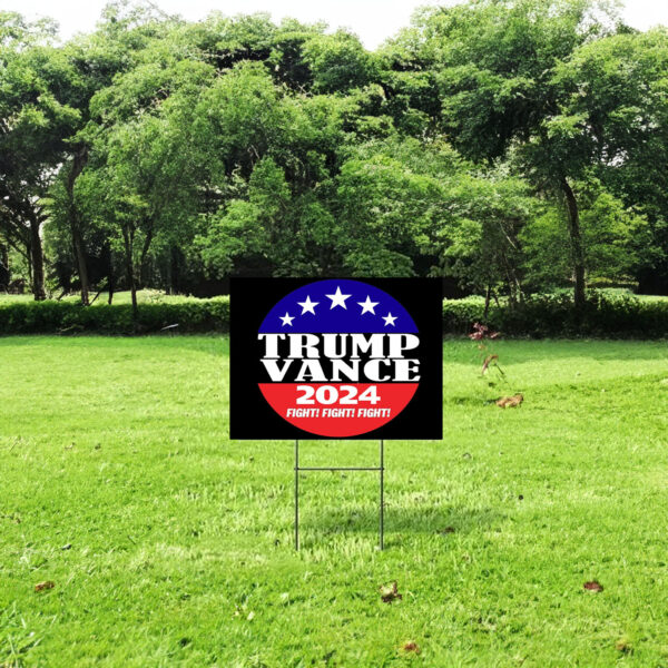 Trump Vance 2024 Fight Fight Fight- On Black Election Political Yard Sign