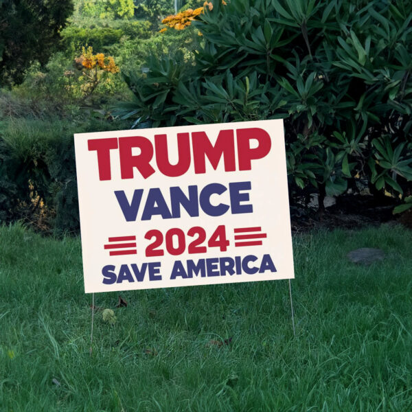 Trump Vance 2024 Save America Election Yard Sign, Trump Supporter Voting Yard Sign