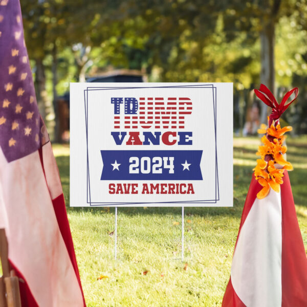 Trump Vance 2024 Save America Yard Sign