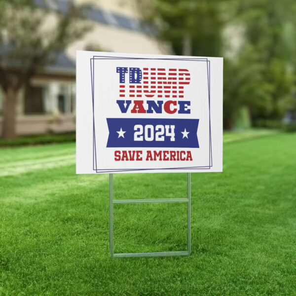 Trump Vance 2024 Save America yard Sign Flag