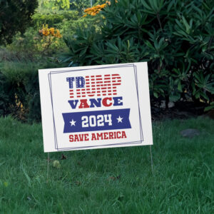 Trump Vance 2024 Save America yard Sign Flag Trump Vance 2024