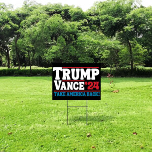 Trump Vance 2024 -Take America Back Election Yard Sign