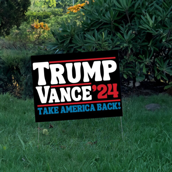 Trump Vance 2024 Take America Back Election Yard Sign