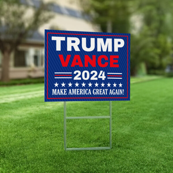 Trump Vance 2024 Yard Sign - Make America Great Again