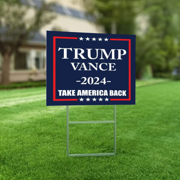 Trump Vance 2024 Yard Sign, Take America Back