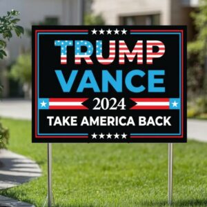 Trump Vance 2024 Yard Sign, Take America Back Lawn Sign, Election Campaign Sign, Donald Trump Yard Sign, Political Yard Signs, Trump Vance