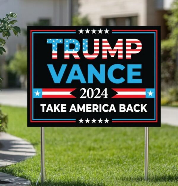 Trump Vance 2024 Yard Sign, Take America Back Lawn Sign, Election Campaign Sign, Donald Trump Yard Sign, Political Yard Signs, Trump Vance