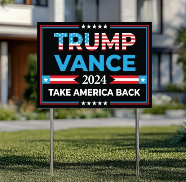 Trump Vance 2024 Yard Sign, Take America Back Lawn Sign, Election Campaign Sign, Donald Trump Yard Sign, Political Yard Signs, Trump Vance1