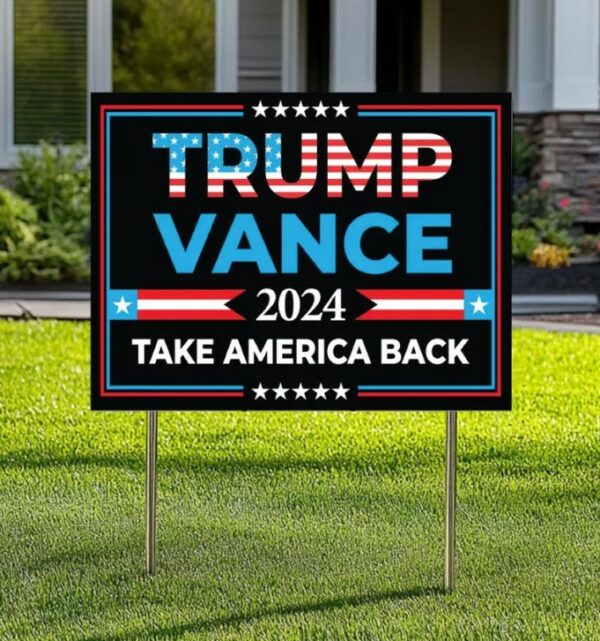 Trump Vance 2024 Yard Sign, Take America Back Lawn Sign, Election Campaign Sign, Donald Trump Yard Sign, Political Yard Signs, Trump Vance2