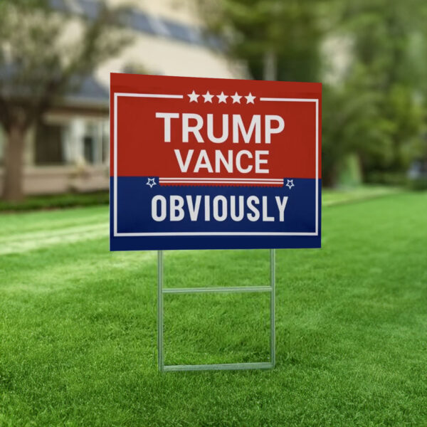 Trump Vance Obviously Yard Sign