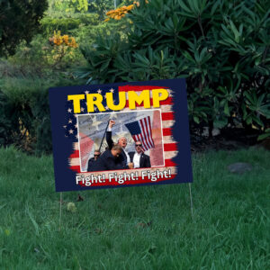 Trump Yard Sign Fight Fight Fight