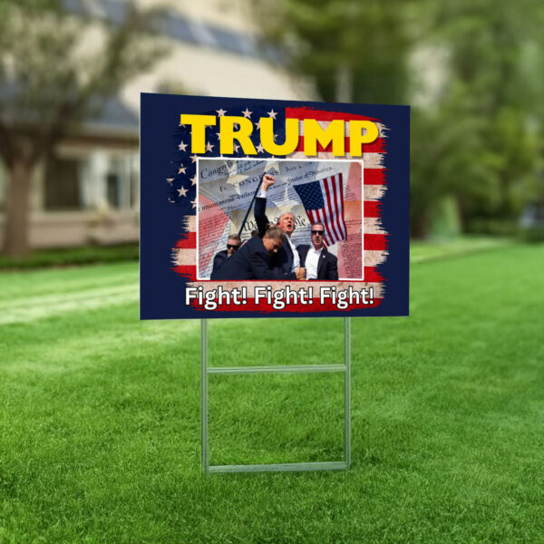 Trump Yard Sign Fight Fight Fight Make America Great Again Never Surrender Trump