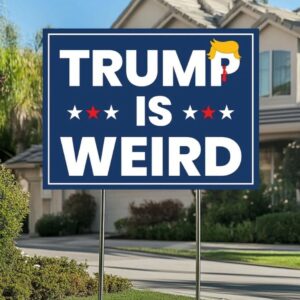 Trump is Weird Yard Sign, Democrat Political Sign, Anti Trump Yard Sign, Kamala Harris 2024 Sign, Harris For President, Election 2024 Signs1