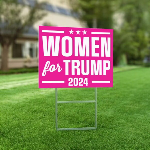 Women For Trump Yard Sign, Trump 2024 Yard Sign, Trump For President 2024 Flag