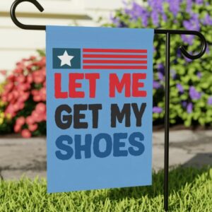 trump 2024 yard sign, president trump patriotic outdoor garden flag banner decor for american conservative republican let me get my shoes