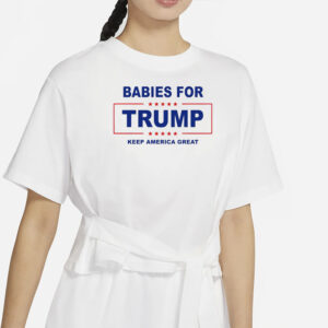 Babies for Donald Trump keep America great T-shirts