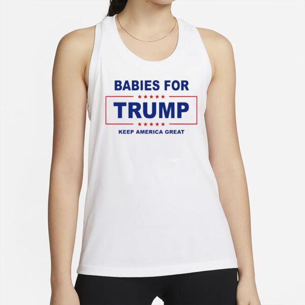 Babies for Donald Trump keep America great T-shirts2