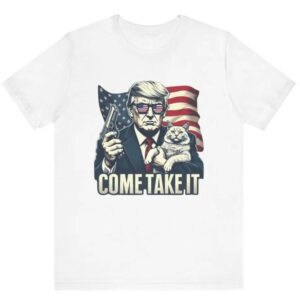 Cats for Trump, Republican Shirt, Trump 2024 Shirt, Conservative Gift, Funny Trump shirt, Patriotic Shirt, Cat Ladies for Trump Come Take it1