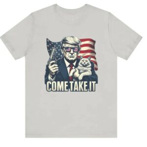 Cats for Trump, Republican Shirt, Trump 2024 Shirt, Conservative Gift, Funny Trump shirt, Patriotic Shirt, Cat Ladies for Trump Come Take it3