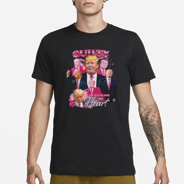 DONALD TRUMP Guilty Of Stealing My Heart Shirt2