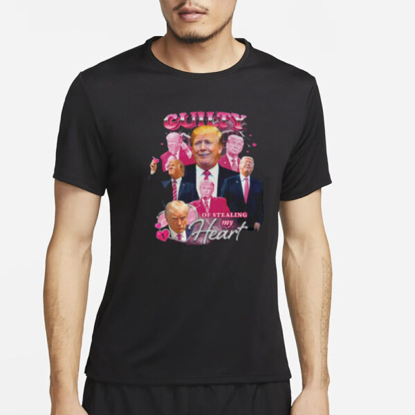 DONALD TRUMP Guilty Of Stealing My Heart Shirt3