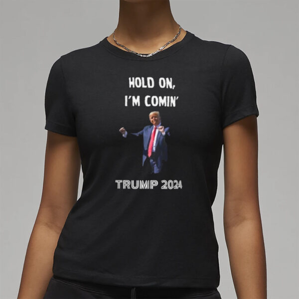 Donald Trump 2024 Hold On, I'm Comin' Unisex Heavy Cotton Tee T-Shirt3