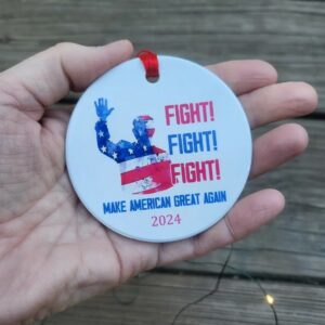 Donald Trump Fight Ornament, Trump ornament, fight fight fight, Trump 2024, president, election, red white and blue, America, MAGA2