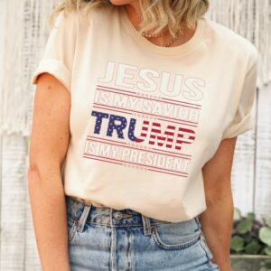 Donald Trump Shirt, Trump 2024 Shirt, Jesus Is My Savior Trump Is My President Shirt, Political Shirt, Republican Shirt, President Trump1