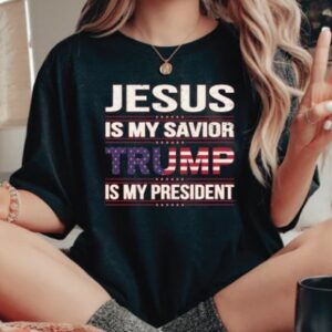 Donald Trump Shirt, Trump 2024 Shirt, Jesus Is My Savior Trump Is My President Shirt, Political Shirt, Republican Shirt, President Trump2