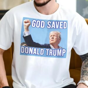 God Saved Donald Trump V3 - President Trump Tshirt, Patriot Gift, Republican Apparel, Political Support Shirt, MAGA Tshirt, Size S-5XL