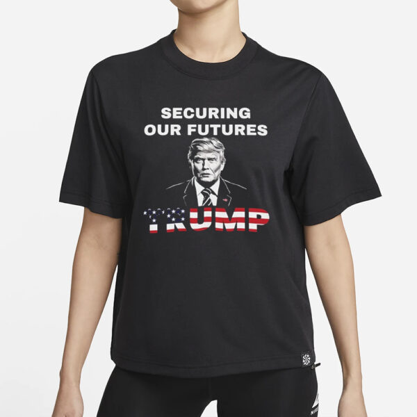 HK Apparel & Home Trump Securing Our Future Election 2024 T-Shirts1