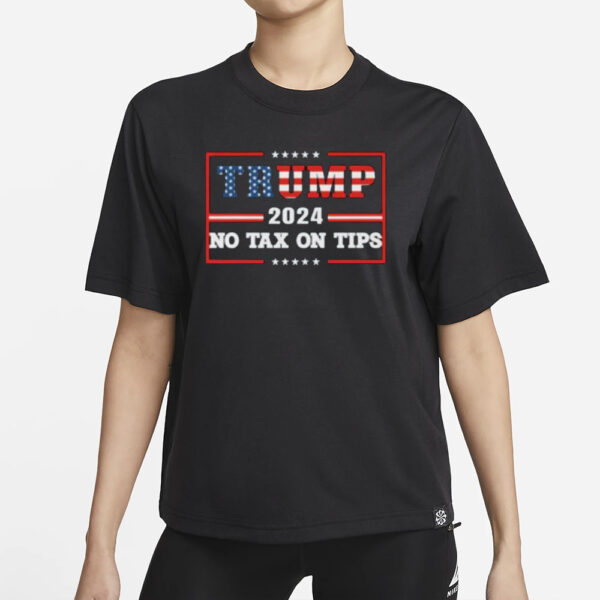 Hot Trump 2024 No Tax On Tips T-Shirt1