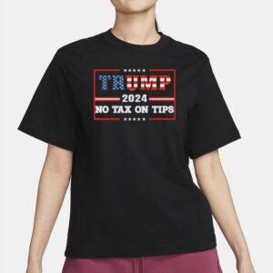 Hot Trump 2024 No Tax On Tips T-Shirt2