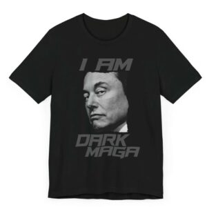 I Am Dark MAGA Elon Musk Trump Rally Tee Shirt Butler, PA Donald Trump 2024 Make America Great Again USA T-Shirt Tesla Starlink Space X Tee1