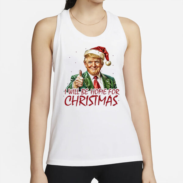 I Will Be Home For Christmas 2024 T-Shirt2