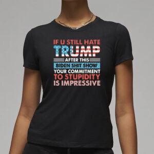 If You Still Hate Trump, Glitter Trump 2024, President Trump Shirt, Trump Shirt, Trending Trump 20243