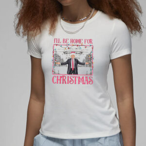 I'll Be Home for Christmas Shirt, Christmas Donald Trump Shirt, Christmas Republican t-Shirt3