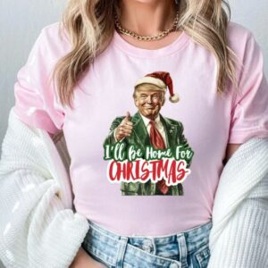 I'll Be Home for Christmas Shirt, Christmas Donald Trump Shirt, Family Christmas Shirt, Christmas Republican Shirt, Christmas Party Shirt3