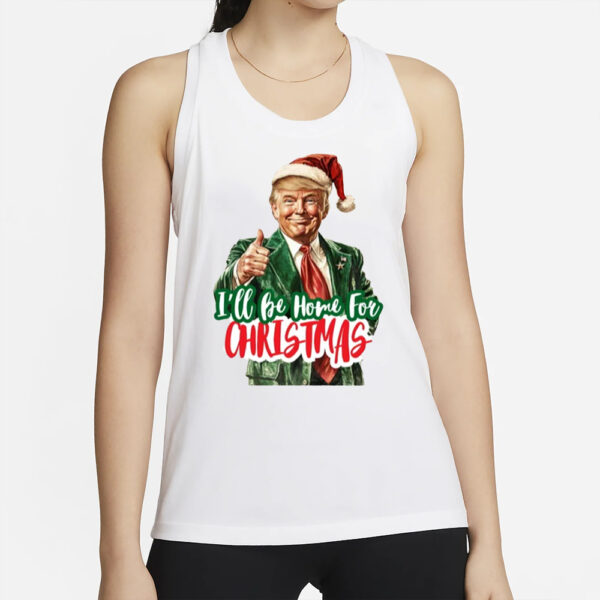 I'll Be Home for Christmas Shirt, Funny Santa Trump T-Shirts2