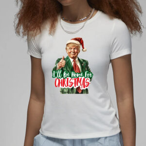 I'll Be Home for Christmas Shirt, Funny Santa Trump T-Shirts3