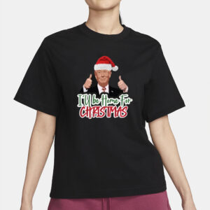 I'll Be Home for Christmas Trump Shirt, Trump Christmas T-shirts2