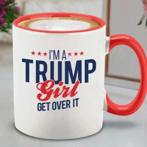 I'm A Trump Girl Get Over It Stars Red Handle Ceramic Coffee Mug Cup Mug Trump Mug. Trump Gift. Trump Vote. Election 2024. Funny Trump.