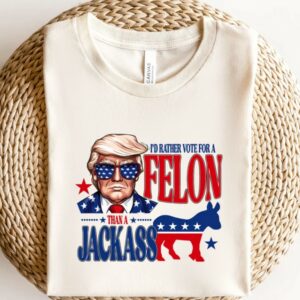 I'm Voting For The Felon Shirt, Republican Shirt, Trump 2024 Shirt, Trump For President Shirt, Donald Trump Shirt, President 2024 Shirt