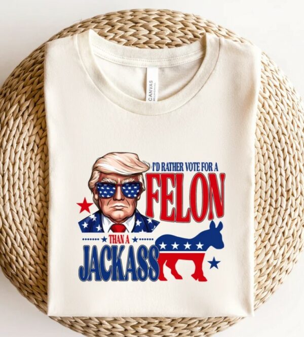 I'm Voting For The Felon Shirt, Republican Shirt, Trump 2024 Shirt, Trump For President Shirt, Donald Trump Shirt, President 2024 Shirt