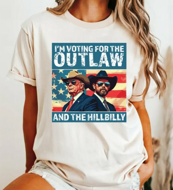 I’m Voting for the Outlaw Hillbilly 2024 T-Shirt, Trump Vance Shirt, Patriotic Election Tee, Retro Political Graphic, USA Flag, Maga Shirt1